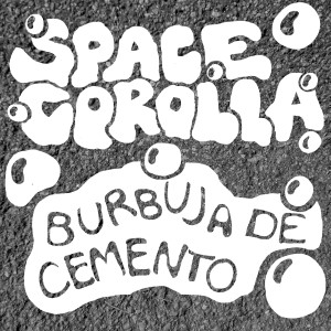 Album Burbuja De Cemento (Explicit) from Space Corolla