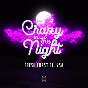 Fresh Coast的專輯Crazy In The Night