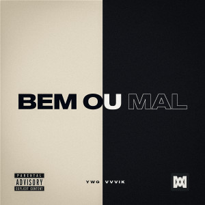 收聽Ywg的Bem ou Mal (Explicit)歌詞歌曲