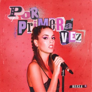 Nerea Rodríguez的專輯Por Primera Vez