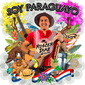 ดาวน์โหลดและฟังเพลง Soy Paraguayo พร้อมเนื้อเพลงจาก Roscer Diaz