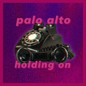 Palo Alto的專輯Holding On