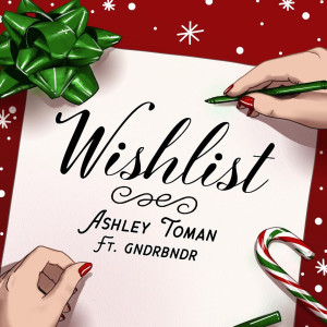 ดาวน์โหลดและฟังเพลง Wishlist พร้อมเนื้อเพลงจาก Ashley Toman