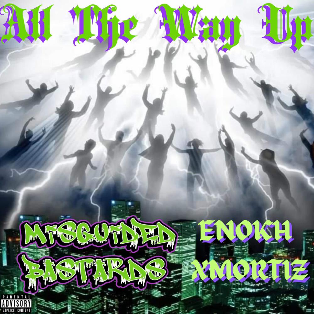 All The Way Up (feat. Enokh Xmortiz) (Explicit)