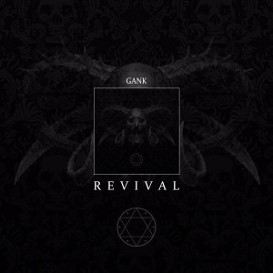 收聽GANK的Gank - Revival歌詞歌曲