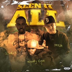 อัลบัม Seen It All (feat. Lil Will-E & Rydah J. Klyde) [Explicit] ศิลปิน Deeze