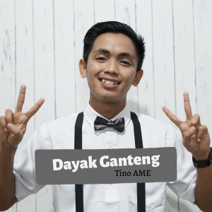 ดาวน์โหลดและฟังเพลง Dayak Ganteng พร้อมเนื้อเพลงจาก Tino Ame