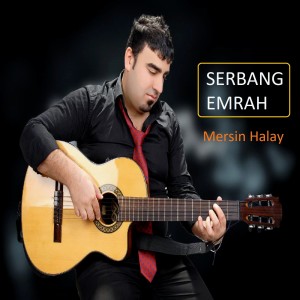收听Serbang Emrah的Mersin Halay歌词歌曲