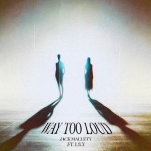 收聽Jack Mallett的Way Too Loud歌詞歌曲