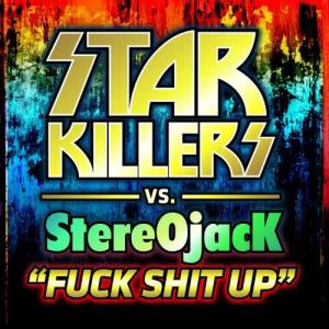 收聽Stereojack的Fuck Shit Up (Original Mix) (Original Mix|Explicit)歌詞歌曲