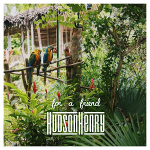 Album For a Friend oleh Hudson Henry
