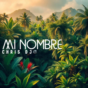 Chris Dj的专辑Mi Nombre