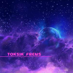 ดาวน์โหลดและฟังเพลง Toksik Frens พร้อมเนื้อเพลงจาก DJ Nansuya
