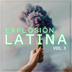 อัลบัม Explosión Latina Vol. 3 (Explicit) ศิลปิน Various