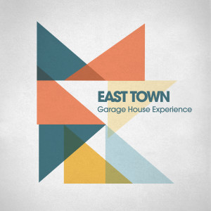 Album Garage House Experience from EAST TOWN