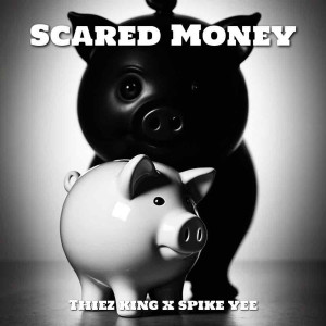 Listen to Scared Money (Explicit) song with lyrics from Thiez King