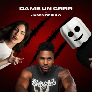 อัลบัม Dame Un Grrr (Jason Derulo Version) ศิลปิน Fantomel