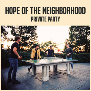 收聽Hope of the Neighborhood的Private Party歌詞歌曲