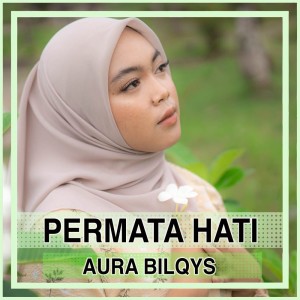 Aura Bilqys的专辑Permata Hati