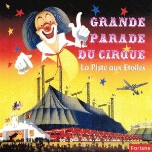 Various的专辑Grande parade du cirque : La piste aux étoiles (Circus Music)