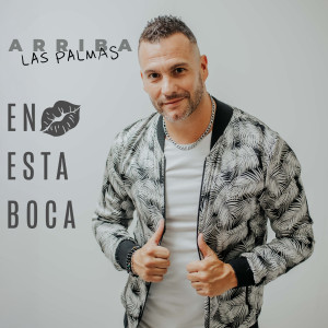 Arriba las Palmas的專輯En Esta Boca