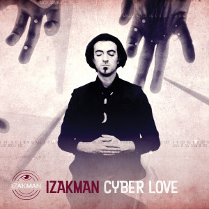 收聽Izakman的Cyber Love歌詞歌曲
