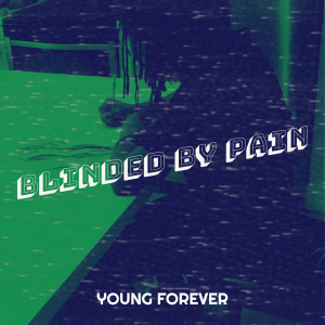Listen to Blinded by Pain (Explicit) song with lyrics from Young Forever
