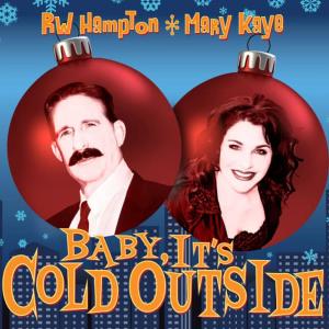 收聽R.W. Hampton的Baby, It's Cold Outside歌詞歌曲