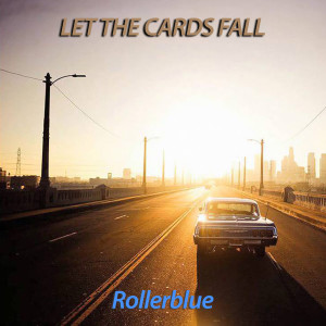 ดาวน์โหลดและฟังเพลง Let the Cards Fall พร้อมเนื้อเพลงจาก Rollerblue
