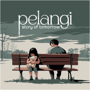 Story Of Tomorrow的專輯Pelangi
