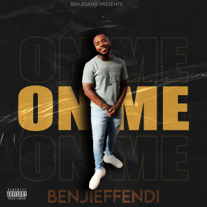 ดาวน์โหลดและฟังเพลง On Me (Explicit) พร้อมเนื้อเพลงจาก BenjiEffendi