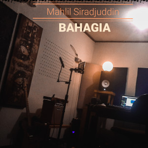 收听Mahlil Siradjuddin的Bahagia歌词歌曲