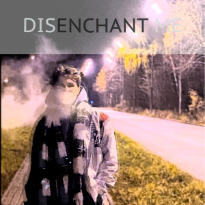 Listen to Disenchant Me song with lyrics from Beska