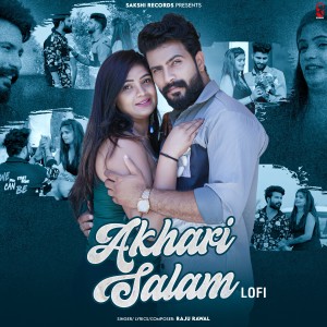 Listen to Akhari Salam (Lofi) song with lyrics from Raju Rawal