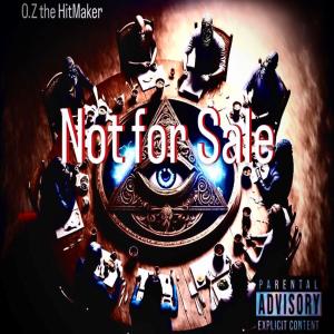 O.Z the Hitmaker的專輯Not for Sale (Explicit)