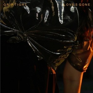 收聽Grip Tight的Love's Gone (184 Remix) (184 Remix|184 Remix)歌詞歌曲