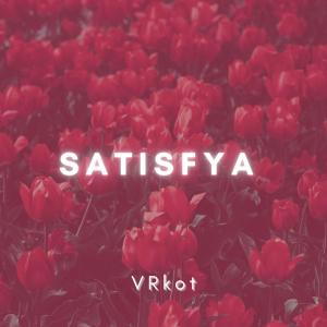 收聽VRkot的SATISFYA (Slowed and Reverb)歌詞歌曲