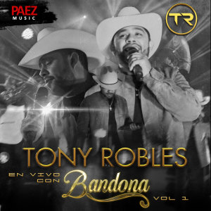 Album Con Bandona Vol. 1 (En Vivo) from Tony Robles