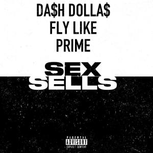 อัลบัม Sex Sells (feat. Fly Like Prime) [Explicit] ศิลปิน Fly Like Prime