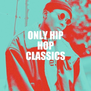 Hip Hop Artists United的專輯Only Hip Hop Classics