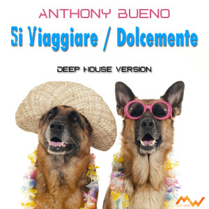 Album Si viaggiare / Dolcemente (Deep house version) from Anthony Bueno