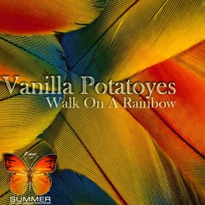 Vanilla Potatoyes的專輯Walk on a Rainbow