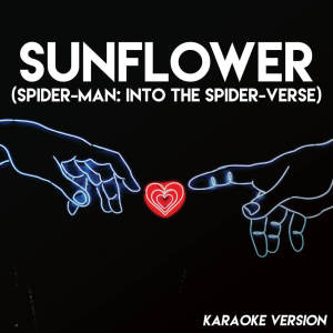 Listen to Sunflower (Spider-Man: Into the Spider-Verse) (Karaoke Version) song with lyrics from Vibe2Vibe