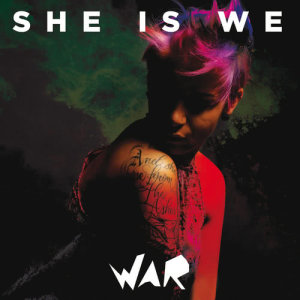 ดาวน์โหลดและฟังเพลง War พร้อมเนื้อเพลงจาก She Is We