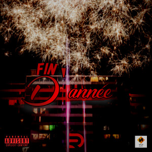 Listen to Fin d'année (Explicit) song with lyrics from RD