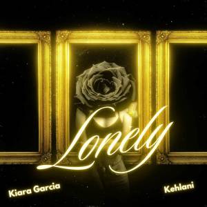 ดาวน์โหลดและฟังเพลง Lonely (Explicit) พร้อมเนื้อเพลงจาก Kiara Garcia