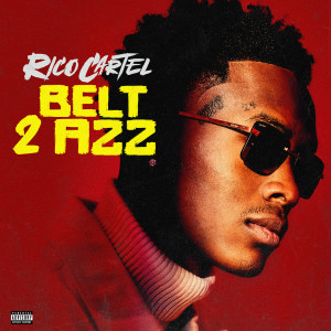 Rico Cartel的專輯Belt 2 AzZ (Explicit)