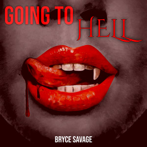 Album Going to Hell (Explicit) oleh Bryce Savage