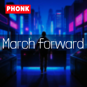 收听DJHY的March forward (Phonk)歌词歌曲