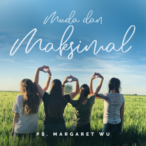 收听Margaret Wu的Muda & Maksimal歌词歌曲